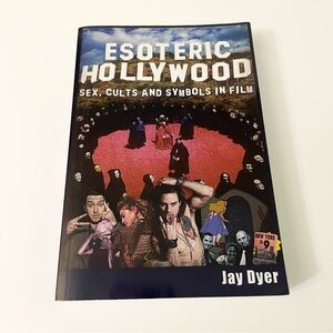 Esoteric Hollywood Sex, Cults and Symbols in Film by Jay Dyer
